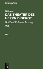 Diderot: Das Theater des Herrn Diderot. Teil 2