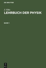 J. Götz: Lehrbuch der Physik. Band 1