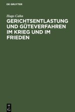 Gerichtsentlastung und Güteverfahren im Krieg und im Frieden