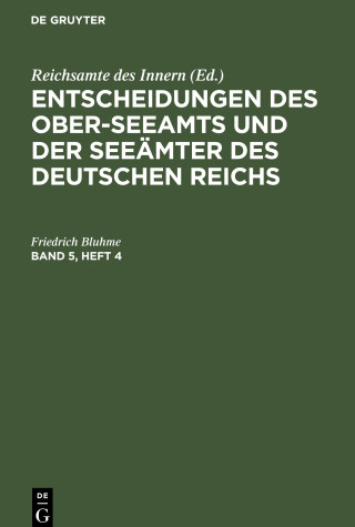 Entscheidungen des Ober-Seeamts und der Seeämter des Deutschen Reichs. Band 5, Heft 4