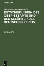 Entscheidungen des Ober-Seeamts und der Seeämter des Deutschen Reichs. Band 2, Heft 4