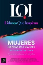 Mujeres Inspirando a Mujeres - Historias de Vida: Líderes que Inspiran
