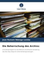 Die Beherrschung des Archivs: