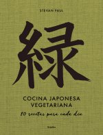 Cocina Japonesa Vegetariana: 80 Recetas Para Cada Día / Vegetarian Japanese Cuis Ine: 80 Recipes for Every Day