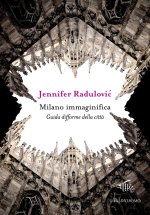 Milano immaginifica. Guida difforme della città