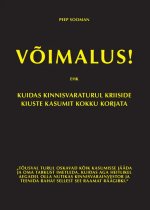 Võimalus! ehk kuidas kinnisvaraturul kriiside kiuste kasumit kokku korjata
