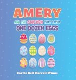 Amery And The Chicken That Layed One Dozen Eggs