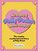 The Legacy of Polly Pocket: Mattel's Micro Moneymaker