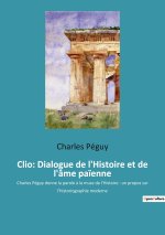 Clio: Dialogue de l'Histoire et de l'âme pa?enne