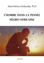 L'homme dans la pensée négro africaine