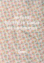 JE FERAI BATTRE LE COEUR DES POMMES