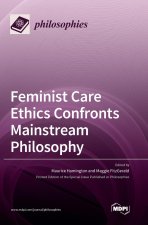 Feminist Care Ethics Confronts Mainstream Philosophy