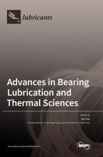Advances in Bearing Lubrication and Thermal Sciences