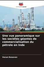 Une vue panoramique sur les sociétés géantes de commercialisation du pétrole en Inde