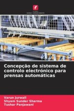 Concepç?o de sistema de controlo electrónico para prensas automáticas