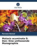 Malaxis acuminata D. Don: Eine umfassende Monographie
