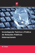 Investigaç?o Teórica e Prática de Relaç?es Públicas Internacionais