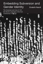 Embedding Subversion and Gender Identity - The Grammar and Use of 'Ulti', the Secret Language of the Koti Community in Bengal