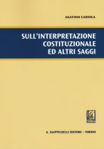 Sull'interpretazione costituzionale ed altri saggi
