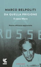 Da quella prigione. Il caso Moro