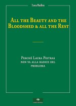 All the beauty and the bloodshed & all the rest. Perché Laura Poitras non va alla radice del problema