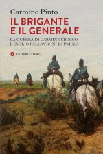 brigante e il generale. La guerra di Carmine Crocco e Emilio Pallavicini di Priola