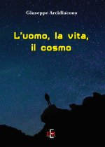 uomo, la vita, il cosmo