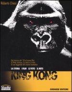 King Kong. La storia, i film, le foto, il mito