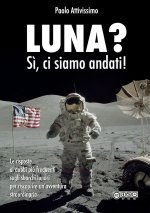 LUNA? S?, ci siamo andati!