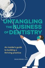 Untangling the Business of Dentistry