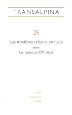 TRANSALPINA, N  25/2022. LES MYSTERES URBAINS EN ITALIE VOL. I : LES TEXTES DU XIX? SIECLE