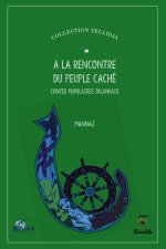 A la rencontre du peuple caché. Contes populaires irlandais