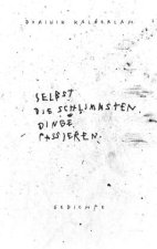 Selbst die schlimmsten Dinge passieren.