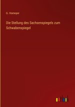 Die Stellung des Sachsenspiegels zum Schwabenspiegel