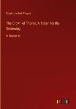 The Crown of Thorns; A Token for the Sorrowing