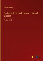 The Origin of Species by Means of Natural Selection