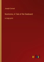 Nostromo; A Tale of the Seaboard