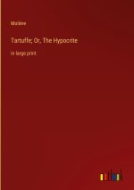 Tartuffe; Or, The Hypocrite