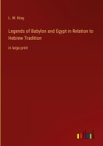 Legends of Babylon and Egypt in Relation to Hebrew Tradition
