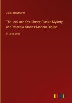 The Lock and Key Library; Classic Mystery and Detective Stories: Modern English