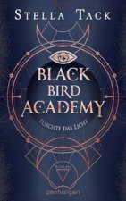 Black Bird Academy - Fürchte das Licht