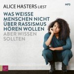 Was weiße Menschen nicht über Rassismus hören wollen aber wissen sollten, 1 Audio-CD, 1 MP3