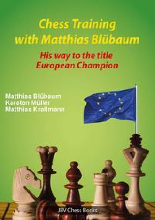 Chess Training with Matthias Blübaum (Matthias Blübaum,Karsten Müller,Matthias Krallmann,Robert Ullrich)()