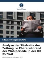 Analyse der Titelseite der Zeitung Le Phare während der Wahlperiode in der DR KONGO