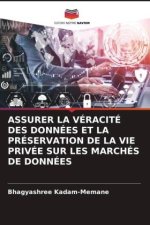 ASSURER LA VÉRACITÉ DES DONNÉES ET LA PRÉSERVATION DE LA VIE PRIVÉE SUR LES MARCHÉS DE DONNÉES