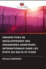 PERSPECTIVES DE DÉVELOPPEMENT DES ORGANISMES DONATEURS INTERNATIONAUX DANS LES ÉTATS DU DELTA ET D'EDO
