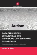 CARACTERÍSTICAS LINGUÍSTICAS DOS INDIVÍDUOS COM SÍNDROME DE ASPERGER