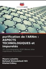 purification de l'ARNm : ASPECTS TECHNOLOGIQUES et impuretés