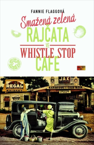 Smažená zelená rajčata ve Whistle Stop Cafe