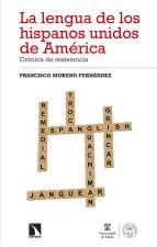 La lengua de los hispanos unidos de América: Crónica de resistencia